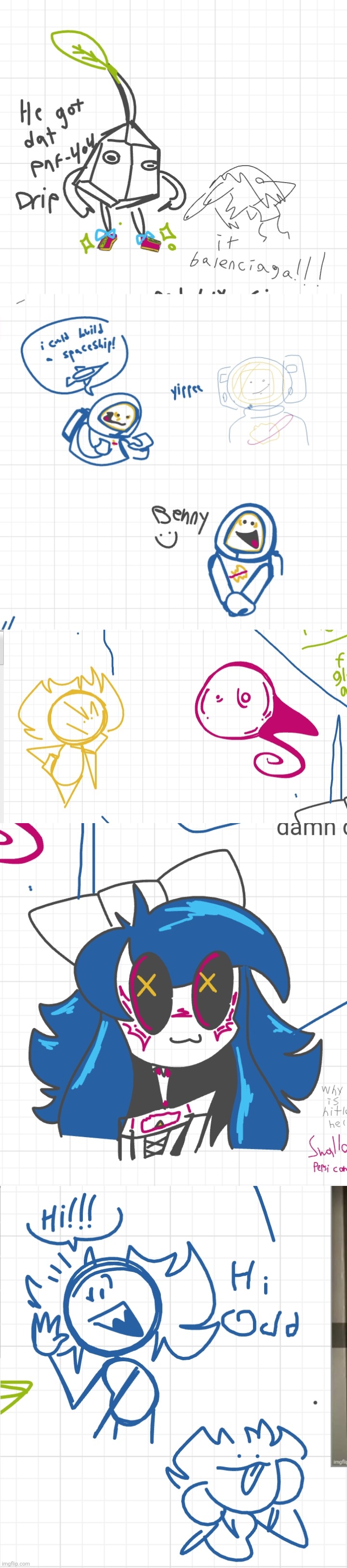 Doodles I made from yesterday to today on cinnabruh's whiteboard, I feel better now. | made w/ Imgflip meme maker