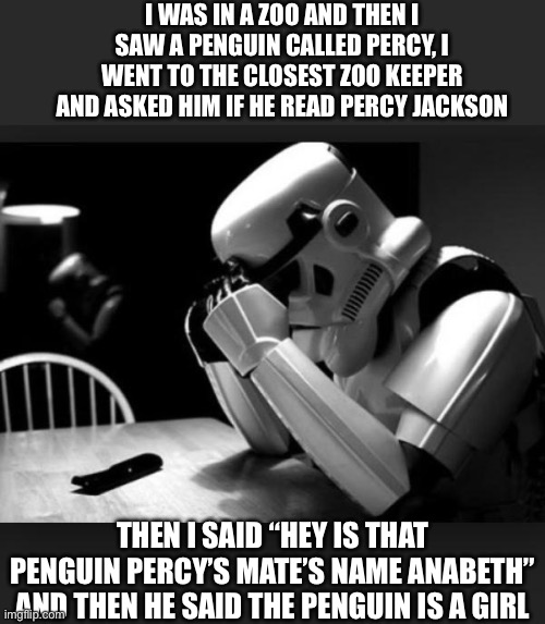 WHY DO I KEEP EMBARRASSING MYSELF??!! | I was in a zoo and then I saw a penguin called Percy, I went to the closest zoo keeper and asked him if he read percy jackson; Then i said “hey is that penguin percy’s mate’s name Anabeth” and then he said the penguin is a girl | image tagged in regret,percy jackson | made w/ Imgflip meme maker