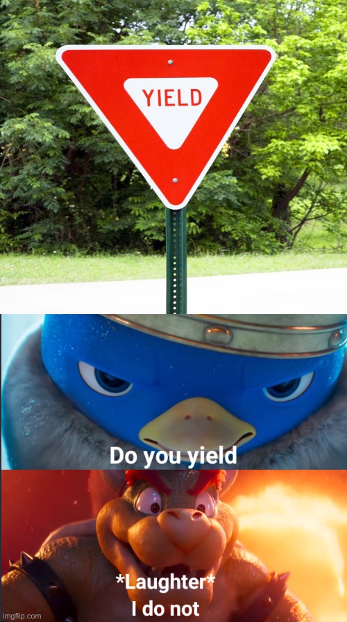you should | image tagged in do you yield,funny,memes,yield,road signs | made w/ Imgflip meme maker