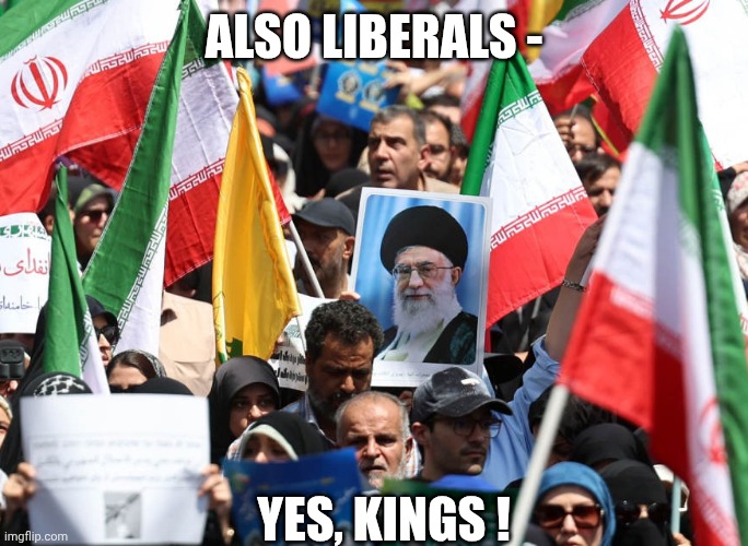 Also liberals - Yes, kings ! | made w/ Imgflip meme maker