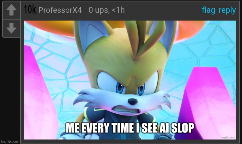 ME EVERY TIME I SEE AI SLOP | image tagged in me every time i see ai slop | made w/ Imgflip meme maker