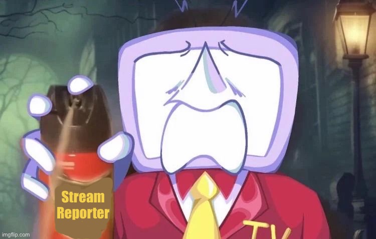 tenna raid spray meme | Stream Reporter | image tagged in raid | made w/ Imgflip meme maker
