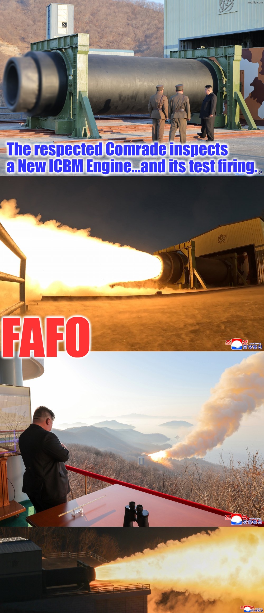 The respected Comrade inspects a New ICBM Engine...and its test firing. FAFO | made w/ Imgflip meme maker