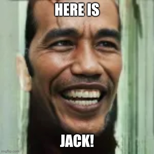 Here is; Jack! | image tagged in memes,surprise,joy | made w/ Imgflip meme maker