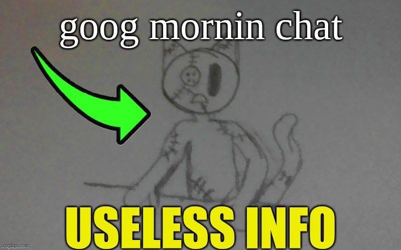 puffy useless info | goog mornin chat | image tagged in puffy useless info | made w/ Imgflip meme maker