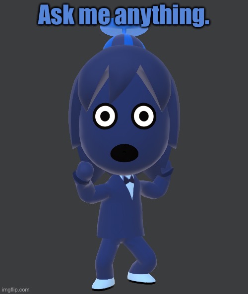 for | Ask me anything. | image tagged in for | made w/ Imgflip meme maker