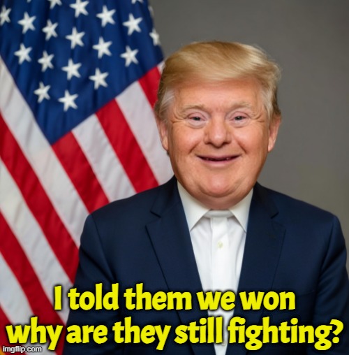 Donald Re Re Trump | I told them we won why are they still fighting? | image tagged in donald trump,iran,israel,delusional,dementia,maga | made w/ Imgflip meme maker