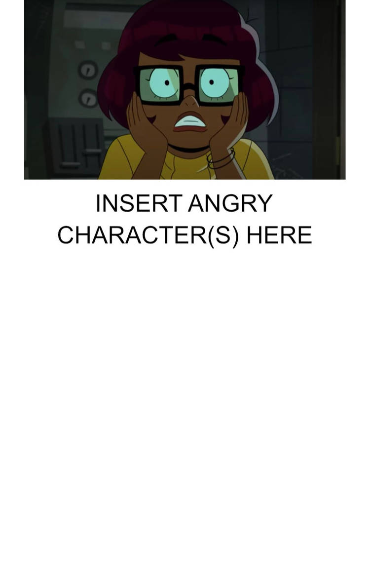 Who hates 2023 Velma? Blank Meme Template