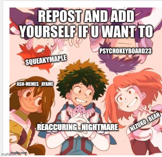 shoutout to ASH_MEMES_AYAME for the template and starting the chain | PsYchokeyboard23 | image tagged in anime,repost | made w/ Imgflip meme maker