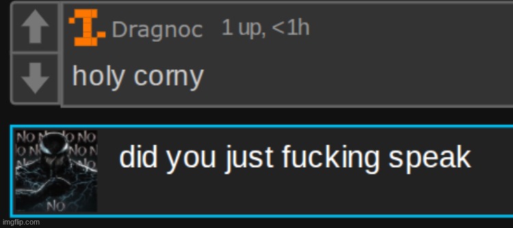 I never EVER wanna hear dragnoc call ANYONE corny | made w/ Imgflip meme maker