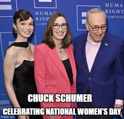 Chuck Schumer Celebrating National Women's Day | Chuck Schumer; Celebrating National Women's Day | image tagged in national women's day,chuck schumer | made w/ Imgflip meme maker