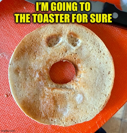 I’m going to the toaster for sure | made w/ Imgflip meme maker