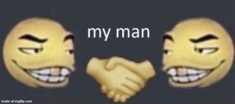 image tagged in my man | made w/ Imgflip meme maker