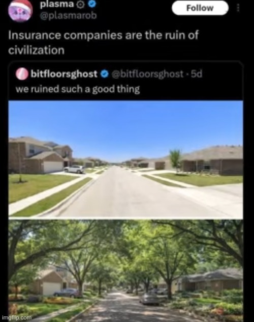 image tagged in ruined,trees,lush,neighborhood,houses,insurance | made w/ Imgflip meme maker