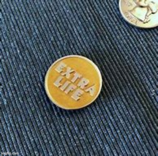 image tagged in extra life coin | made w/ Imgflip meme maker