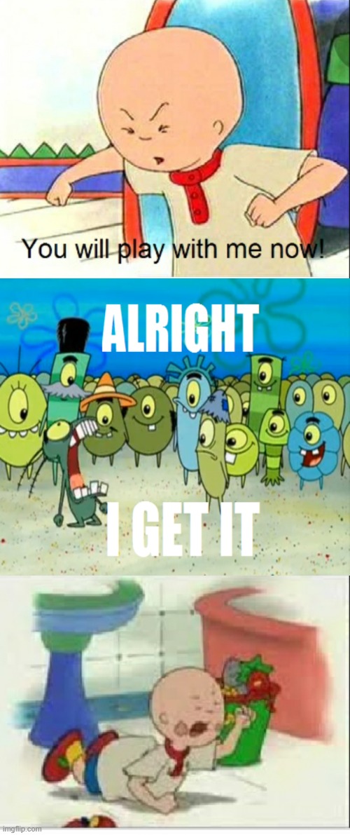 Unrelated to Oggy but... | image tagged in caillou no | made w/ Imgflip meme maker