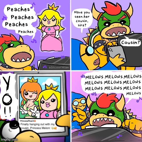 Bowser knows what he likes... | image tagged in comics,funny,bowser,peaches | made w/ Imgflip meme maker