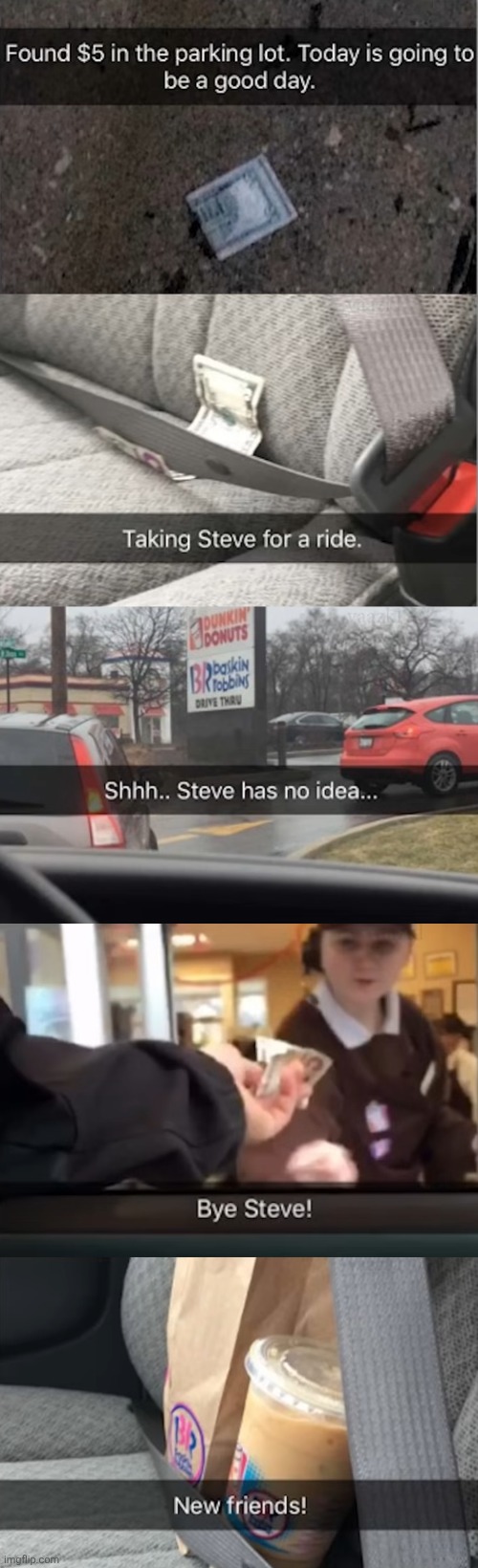 This is so sad | image tagged in steve,money,story,sad,5 dollars,dunkin donuts | made w/ Imgflip meme maker