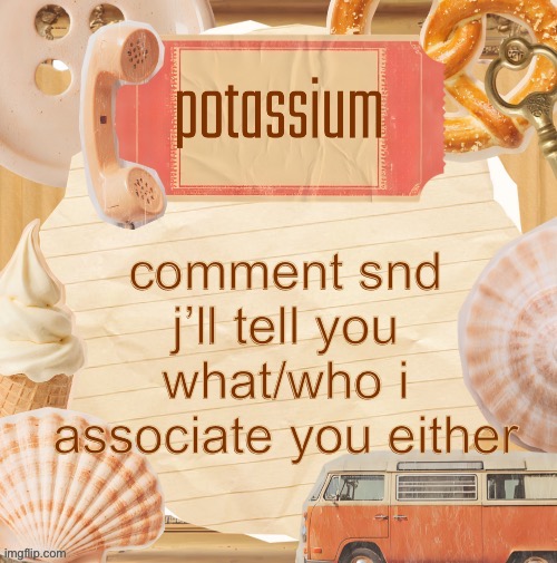 my brain always associates | comment snd j’ll tell you what/who i associate you either | image tagged in template thanks shira | made w/ Imgflip meme maker