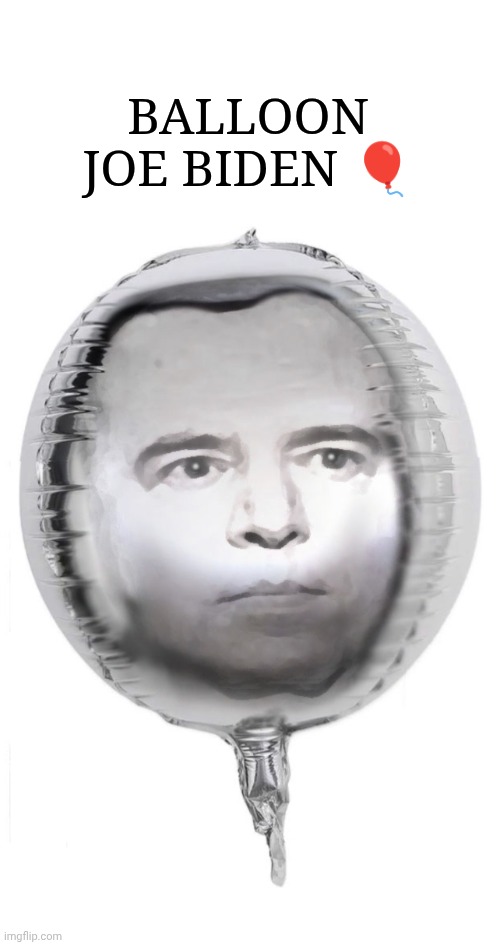 Balloon Joe Biden | Balloon Joe Biden 🎈 | image tagged in schiff balloon head | made w/ Imgflip meme maker