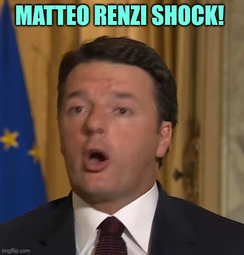 Matteo Renzi Shock | Matteo Renzi shock! | image tagged in matteo renzi shock | made w/ Imgflip meme maker