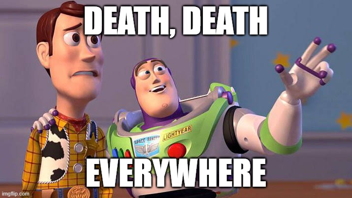 Being a warrior cats fan | Death, Death; Everywhere | image tagged in idiots everywhere | made w/ Imgflip meme maker