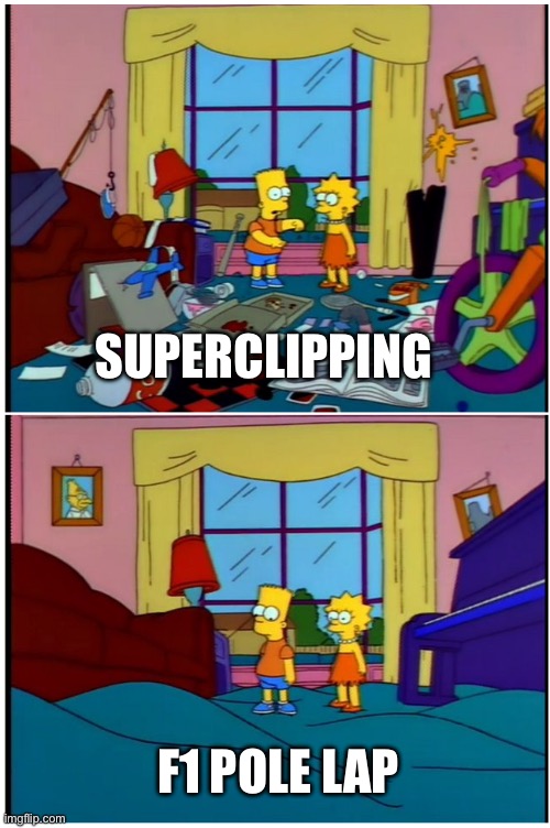 Superclipping | Superclipping; F1 pole Lap | image tagged in bart sweep it under the rug | made w/ Imgflip meme maker