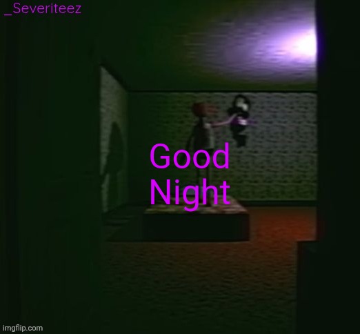 Severiteez good parenting annoncement template in honor of moons | Good Night | image tagged in severiteez good parenting annoncement template in honor of moons | made w/ Imgflip meme maker