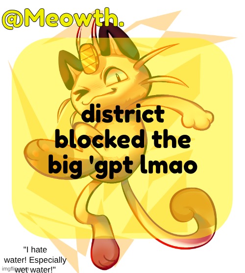 Meowth | district blocked the big 'gpt lmao | image tagged in meowth | made w/ Imgflip meme maker