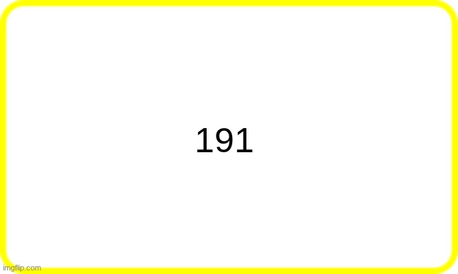 yellow box | 191 | image tagged in yellow box | made w/ Imgflip meme maker