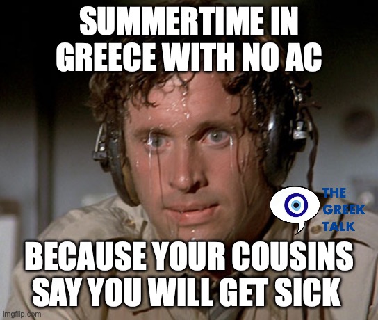 Sweating on commute after jiu-jitsu | summertime in greece with no ac; because your cousins say you will get sick | image tagged in sweating on commute after jiu-jitsu | made w/ Imgflip meme maker