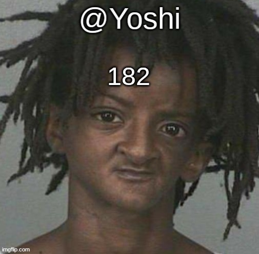yoshi's cursed mugshot temp | 182 | image tagged in yoshi's cursed mugshot temp | made w/ Imgflip meme maker