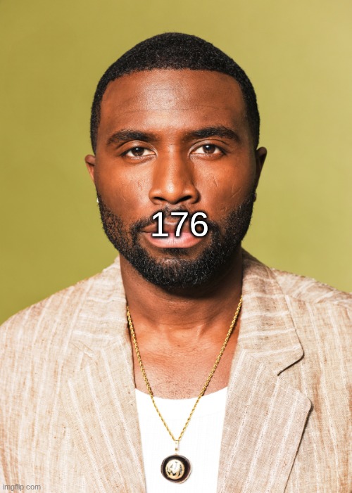 Y'lan Noel | 176 | image tagged in y'lan noel | made w/ Imgflip meme maker