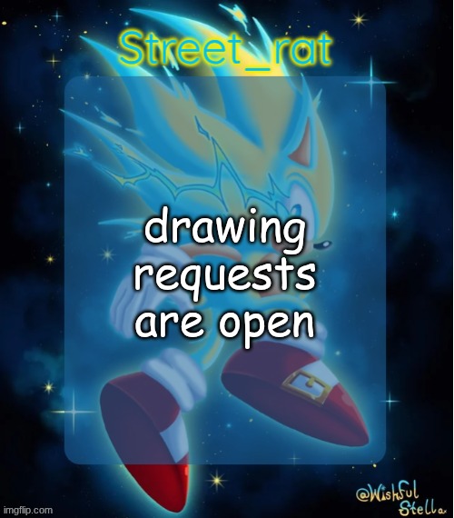 nothing too complicated. also I'll only do 1 a day | drawing requests are open | image tagged in rat's hyper sonic temp 2 electric boogaloo | made w/ Imgflip meme maker