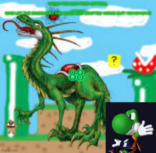 Yoshi's group.alt Temp | 88 | image tagged in yoshi's group alt temp | made w/ Imgflip meme maker