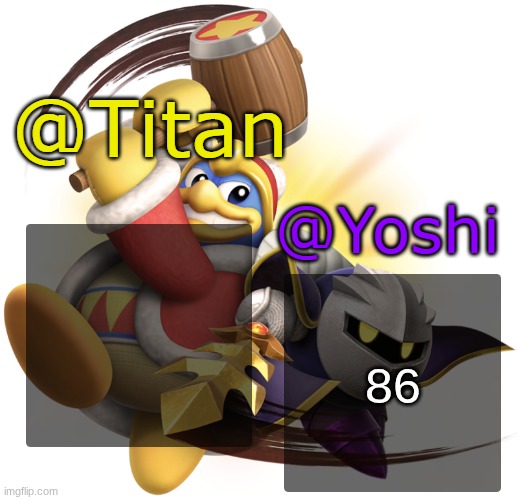 Titan and Yoshi Shared Temp | 86 | image tagged in titan and yoshi shared temp | made w/ Imgflip meme maker