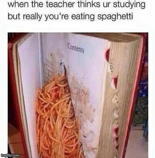 Spaghetti in class | image tagged in spaghetti,class,repost,memes,teacher,studying | made w/ Imgflip meme maker