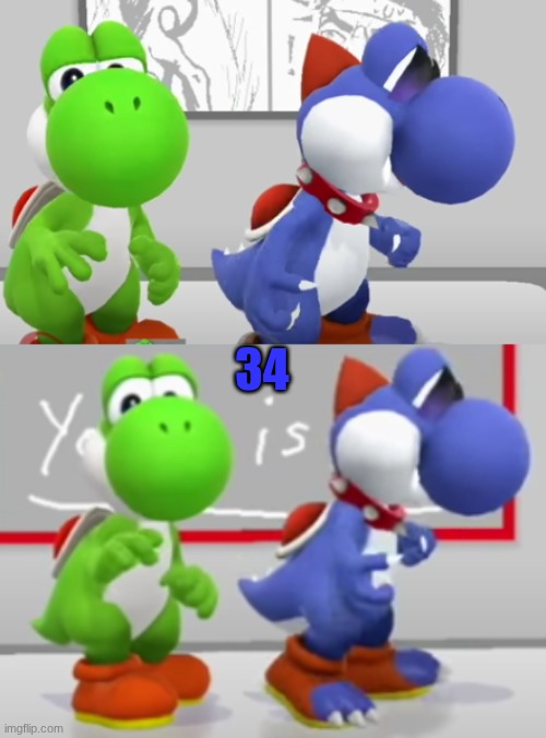 Yoshi & Boshi 2.0 | 34 | image tagged in yoshi boshi 2 0 | made w/ Imgflip meme maker
