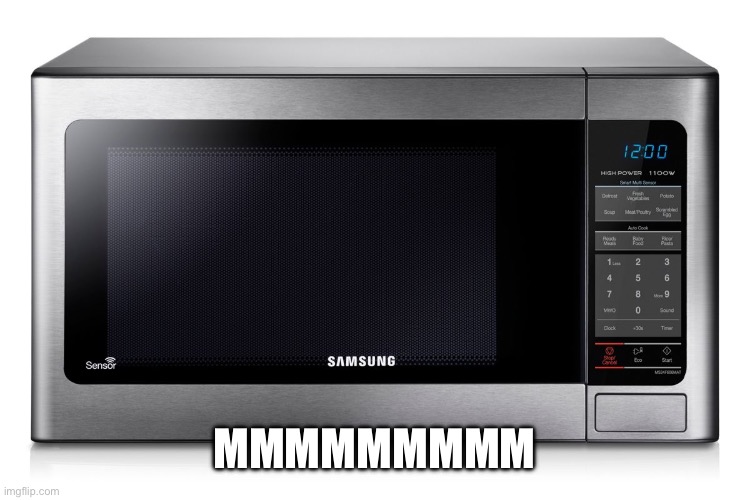 microwave | MMMMMMMMM | image tagged in microwave | made w/ Imgflip meme maker