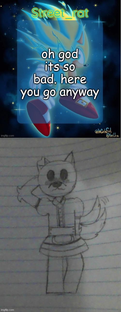 oh god its so bad. here you go anyway | image tagged in rat's hyper sonic temp 2 electric boogaloo | made w/ Imgflip meme maker