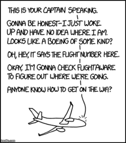 "Oh dang, you have to pay? Hey, has anyone else paid already? If so, can I borrow your phone for a sec?" | image tagged in airplane,this,is,your,captain,speaking | made w/ Imgflip meme maker