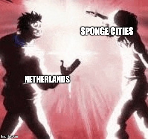 Dab up mtf | Sponge cities; netherlands | image tagged in dab up mtf | made w/ Imgflip meme maker