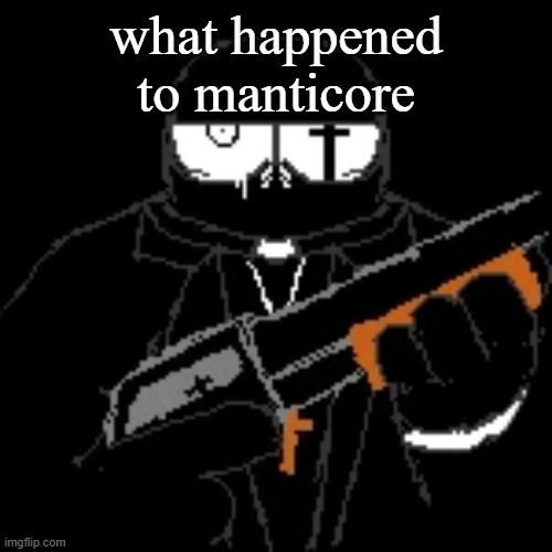 i had a theroy that he wasnt the mod abuser | what happened to manticore | image tagged in gleam | made w/ Imgflip meme maker