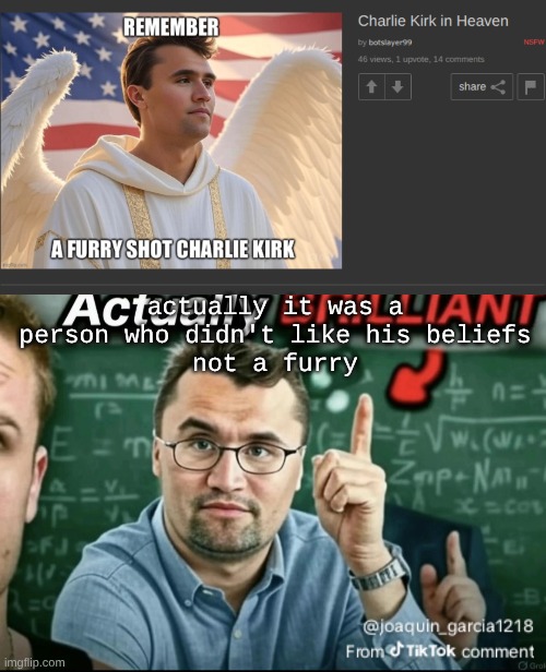 actually it was a person who didn't like his beliefs
not a furry | image tagged in dakirk | made w/ Imgflip meme maker