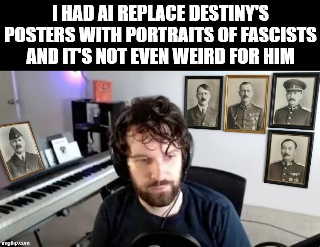 It's nice that he has so many role models though I guess | image tagged in far left loser,destiny,leftist hatred,liberal hypocrisy,left wing crybaby,leftist are evil | made w/ Imgflip meme maker