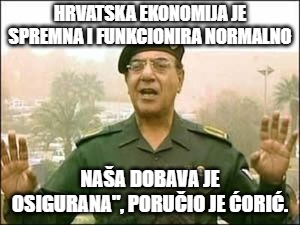 Hrvatska ekonomija je spremna i funkcionira normalno; Naša dobava je osigurana", poručio je Ćorić. | made w/ Imgflip meme maker