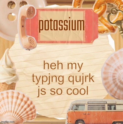 template (thanks shira) | heh my typjng qujrk js so cool | image tagged in template thanks shira | made w/ Imgflip meme maker