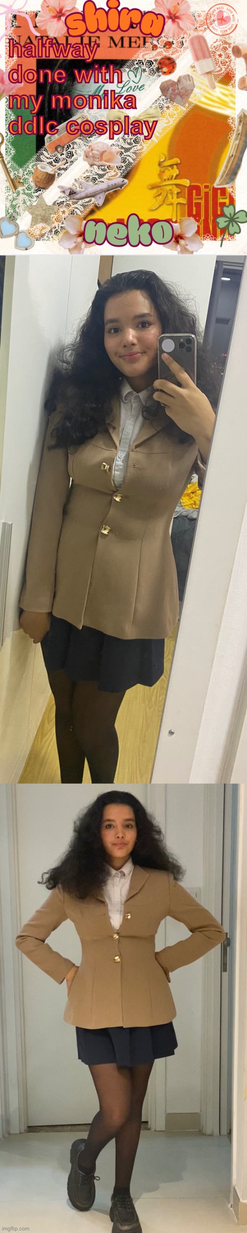 halfway done with my monika ddlc cosplay | image tagged in neko and shira shared temp 3 | made w/ Imgflip meme maker