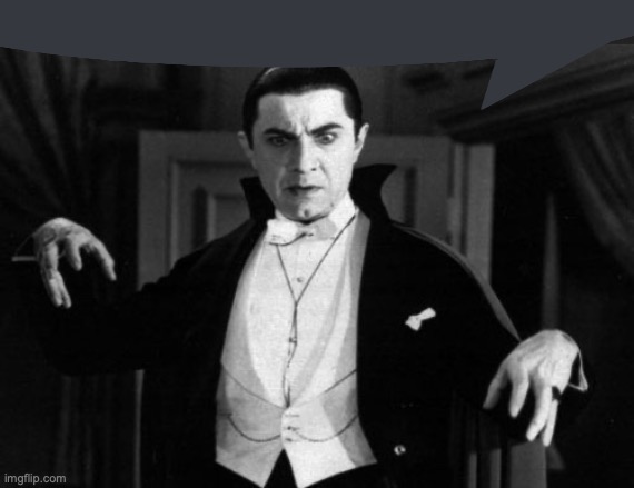 Dracula | image tagged in dracula | made w/ Imgflip meme maker