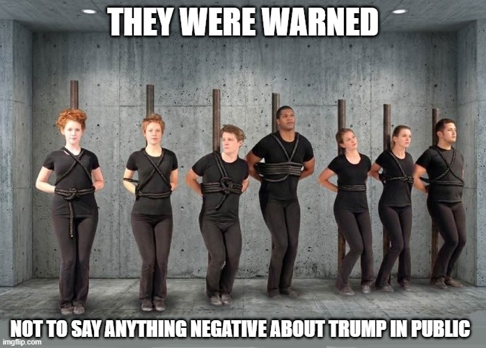 Trump Sedition Prisoners | They were warned; not to say anything negative about trump in public | image tagged in trump will criminalize dissent,trump will punish dissenters,i hate donald trump,trump sucks | made w/ Imgflip meme maker